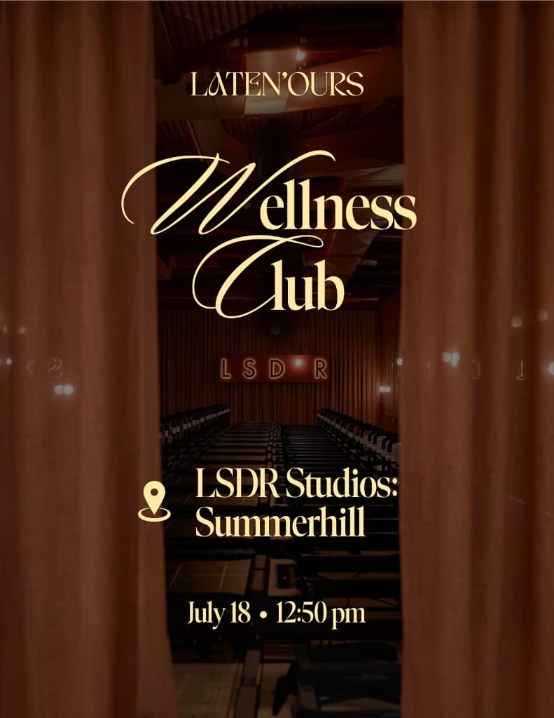 Latenours Wellness Club at LSDR Studios Summerhill, July 18 at 12:50pm
